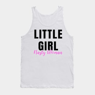 Little Girl Nasty Woman Gifts Mugs Stickers Shirts Tank Top